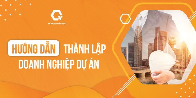 Trường hợp nào được thành lập doanh nghiệp dự án?