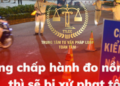 Trung tâm tư vấn pháp luật Toàn Tâm (TTLCC): Không chấp hành đo nồng độ cồn, tài xế bị chế tài ra sao – Công an xã có được thổi nồng độ cồn?