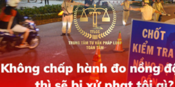 Trung tâm tư vấn pháp luật Toàn Tâm (TTLCC): Không chấp hành đo nồng độ cồn, tài xế bị chế tài ra sao – Công an xã có được thổi nồng độ cồn?