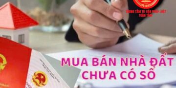 Trung tâm tư vấn pháp luật Toàn Tâm: Mua nhà giấy tay, khi bị thu hồi có được chia tiền bồi thường với chủ đất – Mức phạt đối với hành vi chuyển nhượng đất không sổ đỏ?