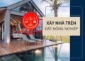 Trung tâm tư vấn pháp luật Toàn Tâm: Trước năm 1993, đất khai hoang nay bị kiện vì người khác có sổ đỏ – Năm 2025, xây nhà trên đất nông nghiệp phải tháo dỡ làm sao?