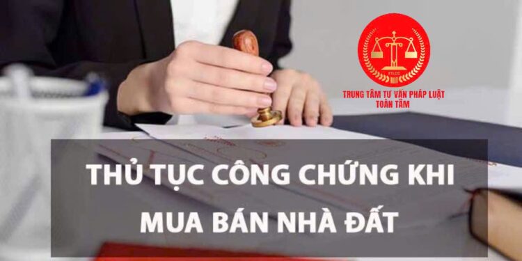 Trung tâm tư vấn pháp luật Toàn Tâm: Có cần công chứng khi mua bán nhà đất từ ngày 1/7/2025 và trước 1/7/2014, sử dụng đất không có giấy tờ cần lưu ý gì?