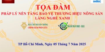 Viện IRLIE và Viện IMRIC chuẩn bị tổ chức toạ đàm khoa học “Pháp lý nền tảng bảo vệ thương hiệu nông sản, làng nghề xanh”