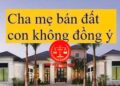 Trung tâm tư vấn pháp luật Toàn Tâm: Một thành viên không đồng ý, bố mẹ có bán được đất, nhà – Có được hưởng thừa kế của cha mẹ, khi không còn quốc tịch Việt Nam?