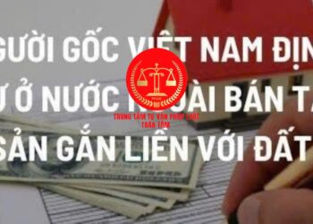 Trung tâm tư vấn pháp luật Toàn Tâm: Kết hôn ở nước ngoài, ly hôn tại Việt Nam – Định cư ở nước ngoài, bán nhà ở Việt Nam như thế nào?