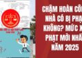 Trung tâm tư vấn pháp luật Toàn Tâm: Nhà có sổ đỏ, chưa hoàn công có bị phạt không – Rủi ro pháp lý nếu để quá hạn chuyển nhượng, thừa kế, tặng cho quyền sử dụng đất?