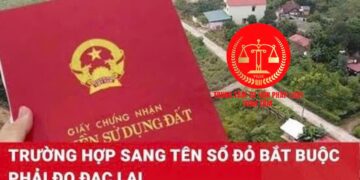 Trung tâm tư vấn pháp luật Toàn Tâm (TTLCC): Sang tên sổ đỏ có phải đo đạc lại đất đai – Cần biết về thủ tục sang tên Sổ đỏ theo quy định mới nhất?