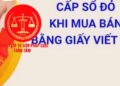 Trung tâm tư vấn pháp luật Toàn Tâm: Có được cấp sổ đỏ khi mua bán đất bằng ‘giấy tay’ – Cóthể không thể sang tên sổ đỏ, nếu quá hạn 3 mốc thời gian?