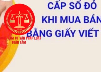Trung tâm tư vấn pháp luật Toàn Tâm: Có được cấp sổ đỏ khi mua bán đất bằng ‘giấy tay’ – Cóthể không thể sang tên sổ đỏ, nếu quá hạn 3 mốc thời gian?