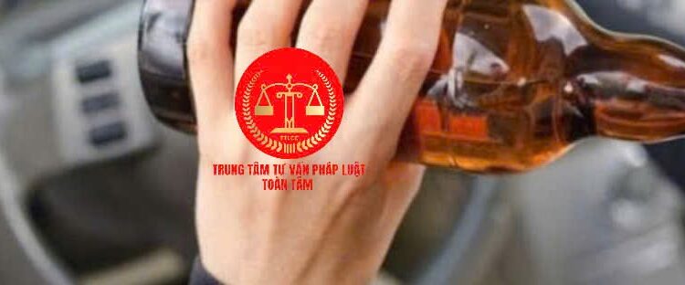 Trung tâm tư vấn pháp luật Toàn Tâm: Có thể đối diện mức án 15 năm tù đối với lái xe gây tai nạn có nồng độ cồn vượt mức kịch khung – Người nước ngoài có thể bị xử lý thế nào?
