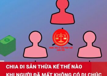 Trung tâm tư vấn pháp luật Toàn Tâm: Nên chuyển nhượng quyền sở hữu tài sản trước hay sau ly hôn thuận tình – Ông mất, chia tài sản thế nào khi di chúc không hợp lệ?
