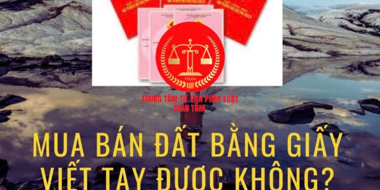 Trung tâm tư vấn pháp luật Toàn Tâm: Cá nhân có được nhận thế chấp quyền sử dụng đất của cá nhân – Mua đất bằng giấy viết tay, trưởng thôn xác nhận có được cấp sổ đỏ không?
